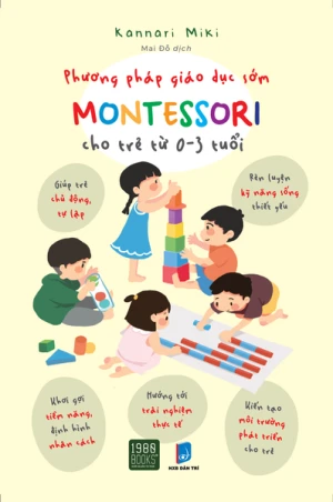 Phương Pháp Giáo Dục Sớm Montessori Cho Trẻ Từ 0 - 3 Tuổi