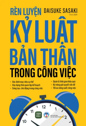 RÈN LUYỆN KỶ LUẬT BẢN THÂN TRONG CÔNG VIỆC