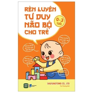 Sách Rèn Luyện Tư Duy Não Bộ Cho Trẻ 0-3 Tuổi