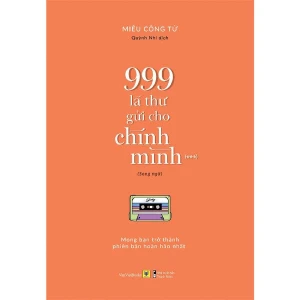 999 Lá Thư Gửi Cho Chính Mình - Mong Bạn Trở Thành Phiên Bản Hoàn Hảo Nhất (Phiên Bản Song Ngữ) - Tập 3