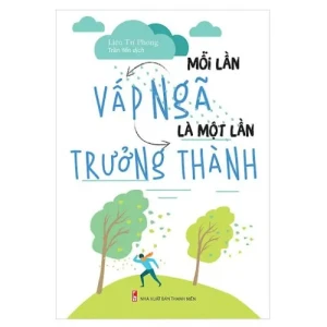 Mỗi lần vấp ngã là một lần trưởng thành