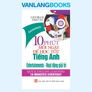 10 Phút Mỗi Ngày Để Học Tốt Tiếng Anh - Hoạt Động Giải Trí (Kèm CD) - Vanlangbooks