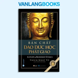 Bản Chất Đạo Đức Học Phật Giáo - Vanlangbooks