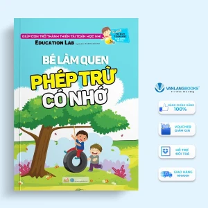 Bé Làm Quen Phép Trừ Có Nhớ - Tư Duy Toán Học Hàn Quốc - Vanlangbooks