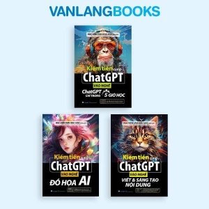 Bộ 3 Quyển Kiếm Tiền Cùng ChatGPT - Vanlangbooks