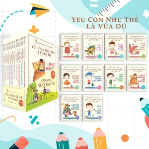 Bộ Sách Yêu con như thế là vừa đủ (10 cuốn) - Vanlangbooks