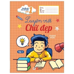 Chuẩn bị cho bé vào lớp 1 - Luyện viết chữ đẹp Tập 1
