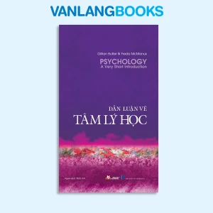 Dẫn Luận Về Tâm Lý Học (Tái Bản 2022) - Vanlangbooks