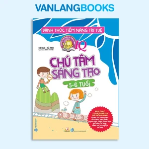 Đánh Thức Tiềm Năng Trí Tuệ - Chú Tâm Sáng Tạo (5-6 Tuổi) - Vanlangbooks