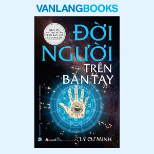 Đời Người Trên Bàn Tay - (Tái Bản 2022) -Vanlangbooks