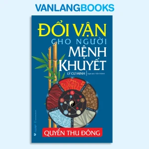Đổi Vận Cho Người Mệnh Khuyết - Quyển Thu Đông - (Tái Bản 2024) - Vanlangbooks