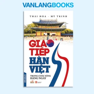 Giao Tiếp Hàn - Việt Trong Cuộc Sống Hàng Ngày - Vanlangbooks