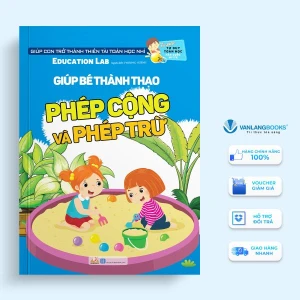 Giúp Bé Thành Thạo Phép Cộng Và Phép Trừ - Tư Duy Toán Học Hàn Quốc - Vanlangbooks
