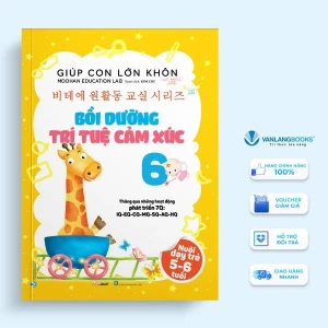 Giúp Con Lớn Khôn 6: Bồi Dưỡng Trí Tuệ Cảm Xúc - Vanlangbooks
