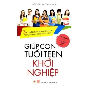 Giúp Con Tuổi Teen Khởi Nghiệp - Vanlangbooks