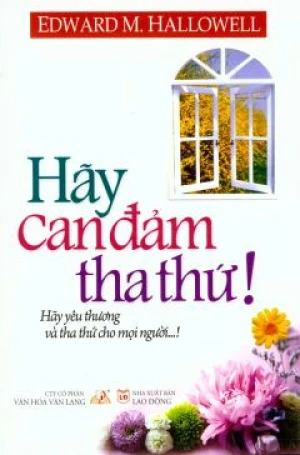 Hãy Can Đảm Tha Thứ - Vanlangbooks
