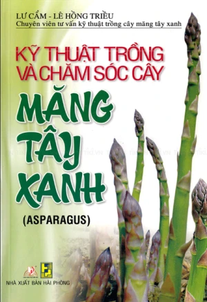 Kỹ Thuật Trồng Và Chăm Sóc Cây Măng Tây Xanh - Vanlangbooks