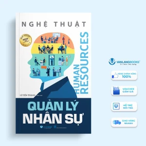 Nghệ Thuật Quản Lý Nhân Sự (Tái Bản 2024) - Vanlangbooks
