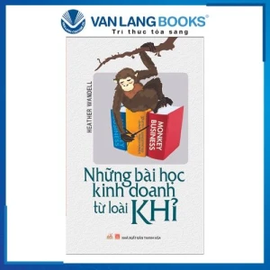 Những Bài Học Kinh Doanh Từ Loài Khỉ - Vanlangbooks