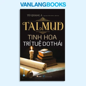 Talmud - Tinh Hoa Trí Tuệ Do Thái (Tái Bản 2022) - Vanlangbooks