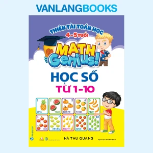 Thiên Tài Toán Học (4 - 5 Tuổi) - Học Số Từ 1-10 - Vanlangbooks