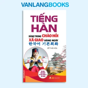 Tiếng Hàn Dùng Trong Chào Hỏi Xã Giao Hằng Ngày - Vanlangbooks