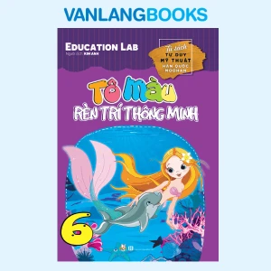 Tô Màu Rèn Luyện Trí Thông Minh Tập 6 - Vanlangbooks