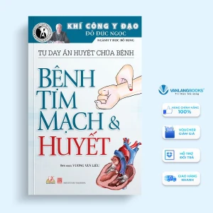 Tự Day Ấn Huyệt Chữa Bệnh - Bệnh Tim Mạch & Huyết - Vanlangbooks