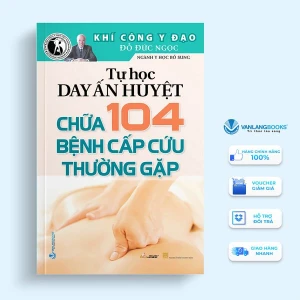 Tự Học Day Ấn Huyệt - Chữa 104 Bệnh Cấp Cứu Thường Gặp - Vanlangbooks