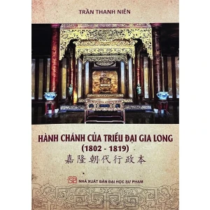 Hành Chánh Của Triều Đại Gia Long (1802-1819)