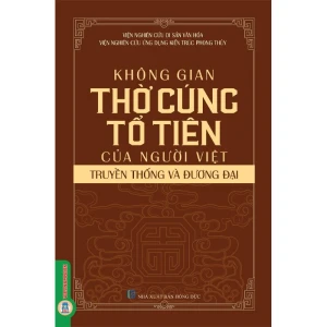 Không Gian Thờ Cúng Tổ Tiên Của Người Việt Truyền Thống Và Đương Đại