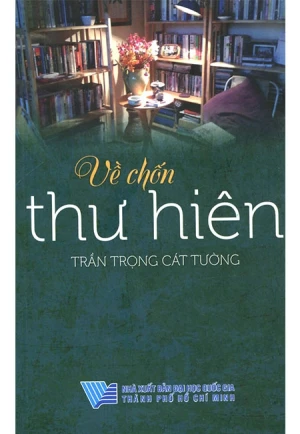 VỀ CHỐN THƯ HIÊN-Trần Trọng Cát Tường