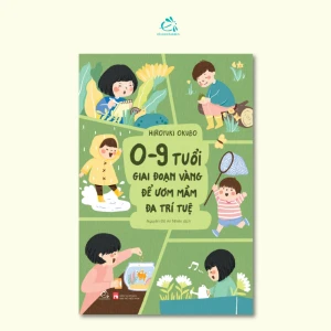 0 9 tuổi, giai đoạn vàng để ươm mầm đa trí tuệ