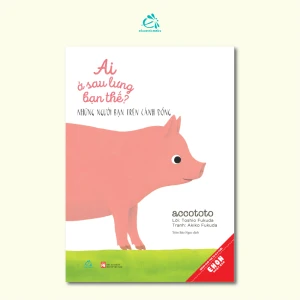 Ai ở Sau Lưng Bạn Thế - Những Người Bạn Trên Cánh Đồng - Ehomebooks