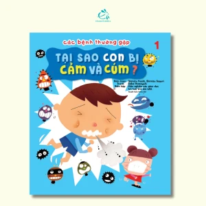 Các bệnh thường gặp tập 1: Tại sao con bị cảm và cúm?