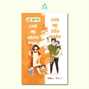 Cha Mẹ Hạnh Phúc Hay Cha Mẹ Siêu Nhân - Ehomebooks