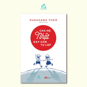 Cha Mẹ Nhật Dạy con Tự Lập - Ehomebooks