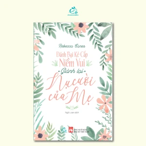 Đánh Bại Kẻ Cắp Niềm Vui Giành Lại Nụ Cười Của Mẹ