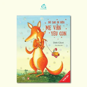 Dù Sao Đi Nữa Mẹ Vẫn Yêu Con