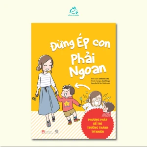 Đừng Ép Con Phải Ngoan - Ehomebooks