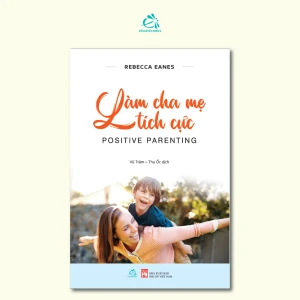 Làm Cha Mẹ Tích Cực - Ehomebooks