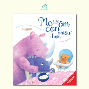 Mẹ Sẽ Ôm Con Nhiều Hơn, Con Sẽ Ôm Mẹ Nhiều Hơn - Ehomebooks