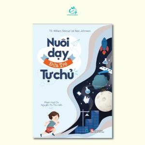 Nuôi Dạy Đứa Trẻ Tự Chủ