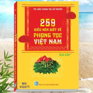 Phong Tục Cổ Truyền - 259 Điều Nên Biết Về Phong Tục Việt Nam