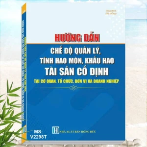 Chế Độ Quản Lý, Tính Hao Mòn, Khấu Hao Tài Sản Cố Định tại Cơ Quan, Tổ Chức, Đơn Vị và Doanh Nghiệp