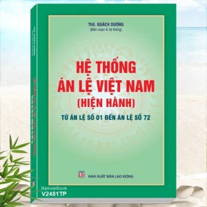 Hệ Thống Án Lệ Việt Nam - Từ Án Lệ số 01 đến Án Lệ số 72