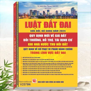 Sách Luật Đất Đai năm 2024 - Quy Định Về Giá Đất, Bồi Thường, Hỗ Trợ