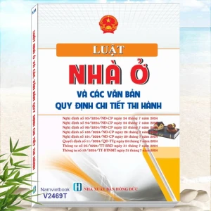 Sách Luật Nhà Ở 2023 và Các Văn Bản Quy Định Chi Tiết Thi Hành
