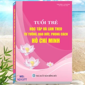 Tuổi Trẻ Học Tập và Làm Theo Tư Tưởng Đạo Đức Phong Cách Hồ Chí Minh