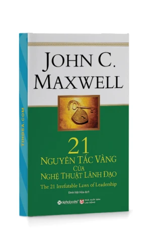 21 Nguyên Tắc Vàng Của Nghệ Thuật Lãnh Đạo
